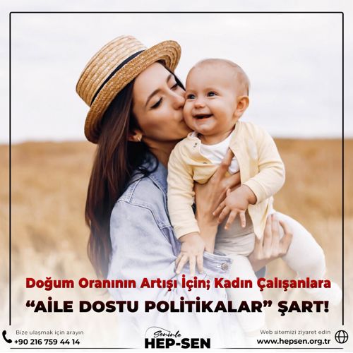 Doğum Oranının Artışı İçin Kadın Çalışanlara Aile Dostu Politikalar Şart